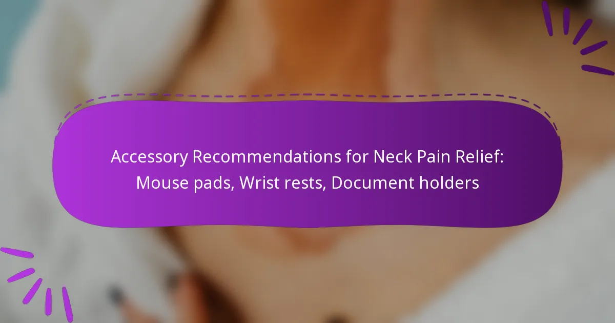 Accessory Recommendations for Neck Pain Relief: Mouse pads, Wrist rests, Document holders