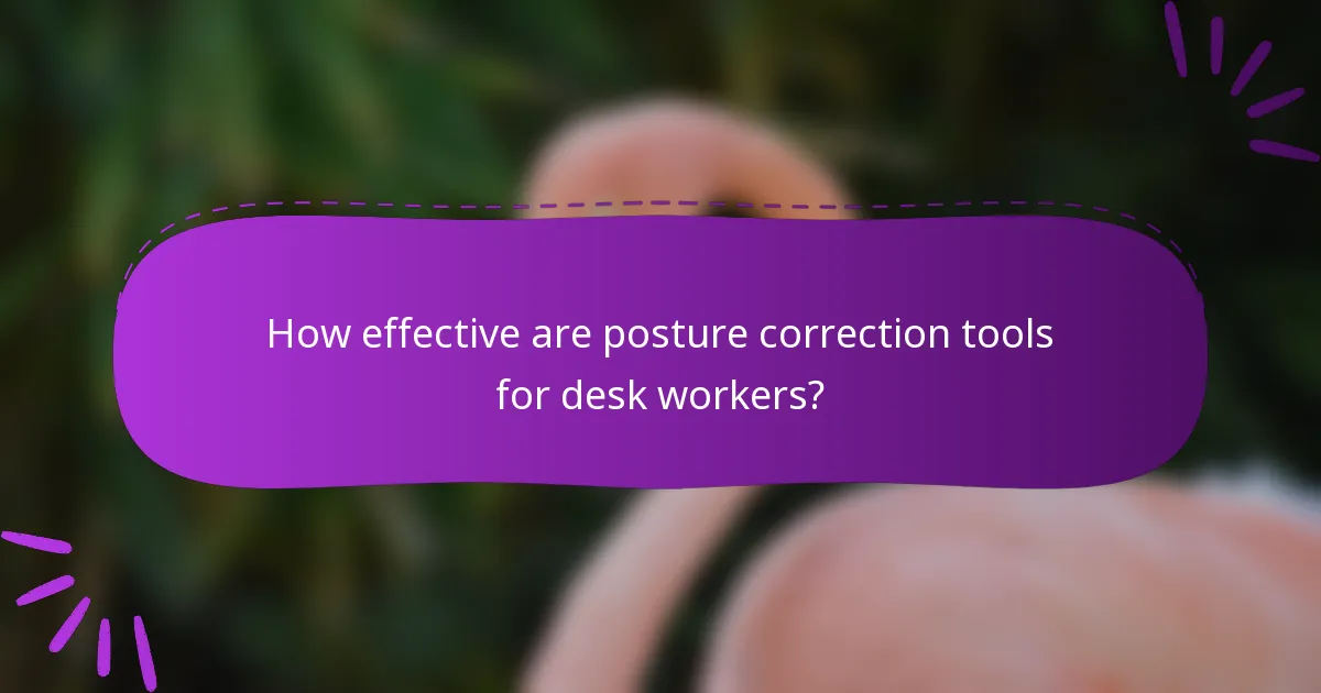 How effective are posture correction tools for desk workers?