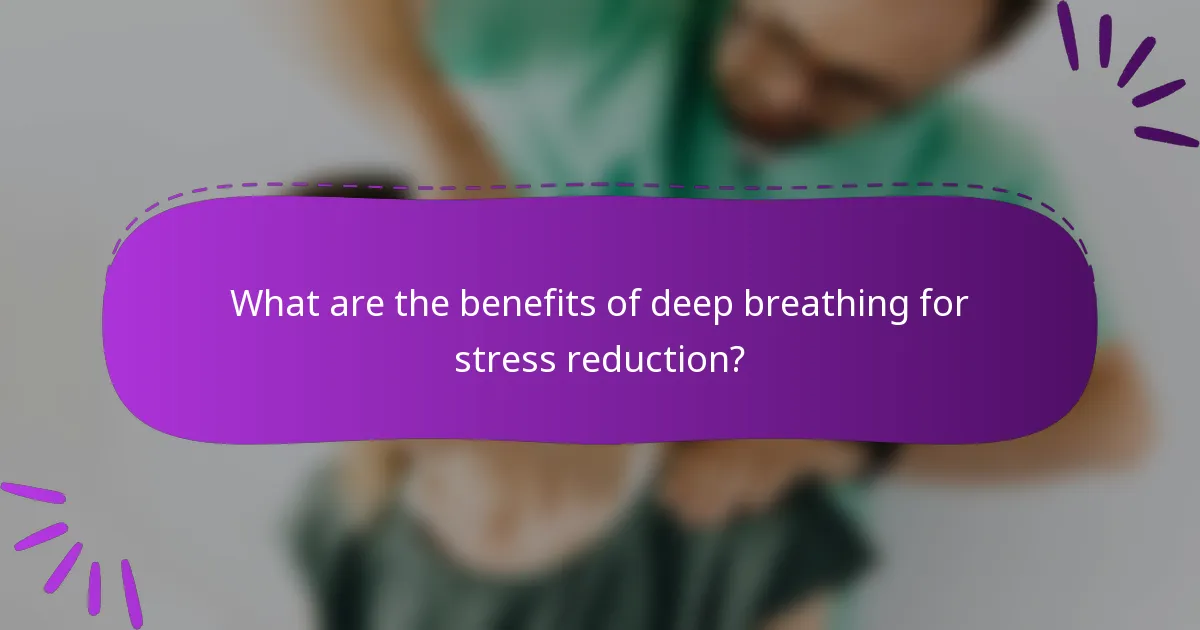 What are the benefits of deep breathing for stress reduction?