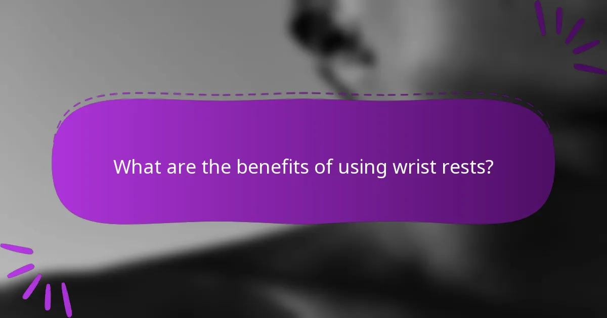 What are the benefits of using wrist rests?