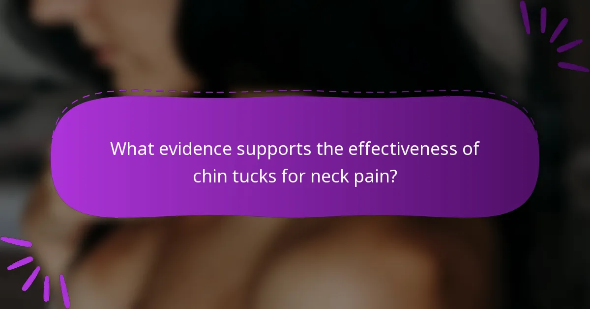 What evidence supports the effectiveness of chin tucks for neck pain?