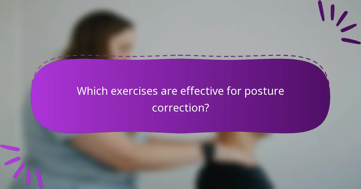 Which exercises are effective for posture correction?