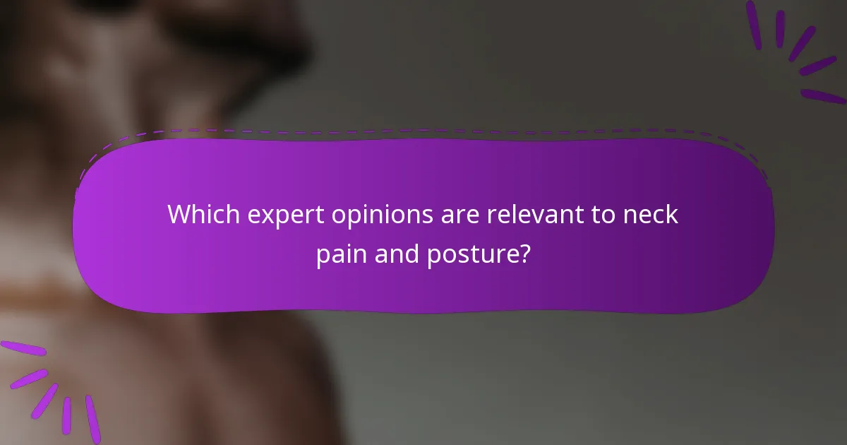 Which expert opinions are relevant to neck pain and posture?