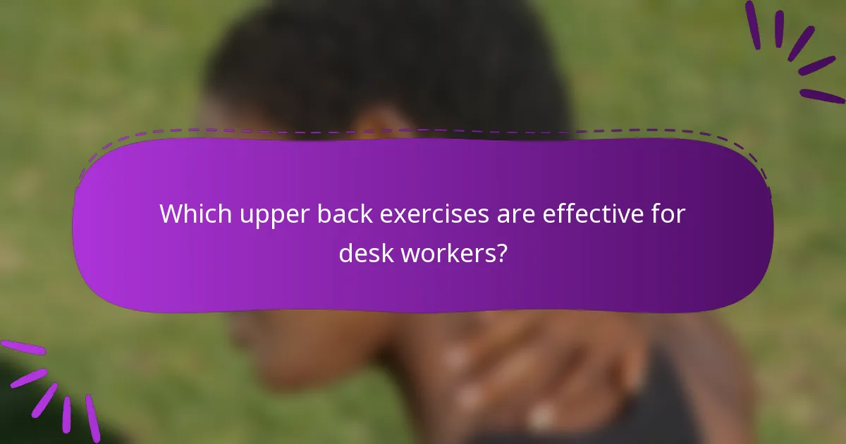 Which upper back exercises are effective for desk workers?